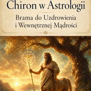 Chiron w Astrologii - Brama do Uzdrowienia i Wewnętrznej Mądrości
