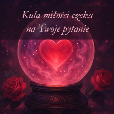 Wróżba z kuli miłości online