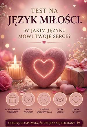 Test na język miłości. W jakim języku mówi Twoje serce?
