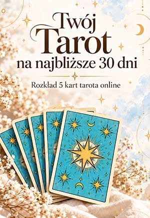 Twój Tarot na najbliższe 30 dni - Rozkład 5 kart tarota online